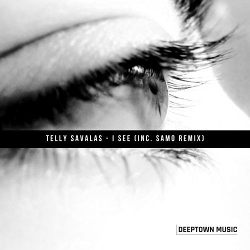 Telly Savalas - I See (inc. SAMO Remix) / Deeptown Music