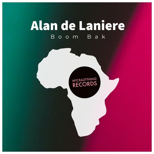 Alan De Laniere - Boom Bak / Mycrazything Records