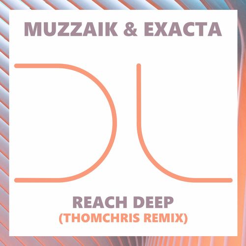 Muzzaik & Exacta - Reach Deep / Dublife Music
