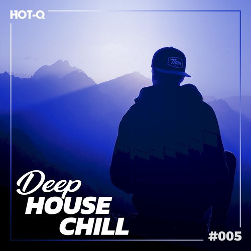 VA - Deep House Chill 005 / HOT-Q