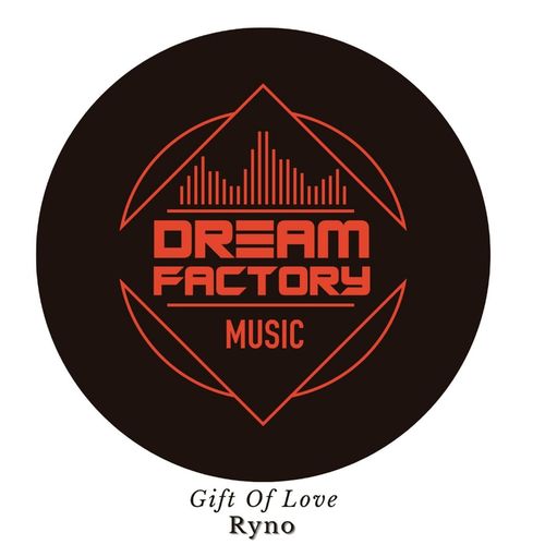Ryno - Gift Of Love / Dream Factory Music