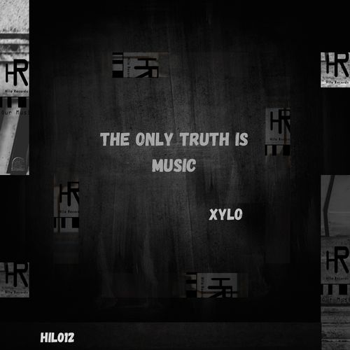 Xylo - The Only Truth Is Music / Hila Records