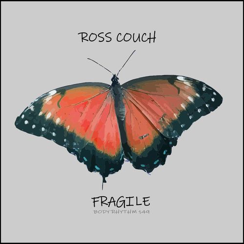 Ross Couch - Fragile / Body Rhythm Records