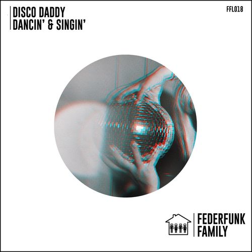 Disco Daddy - Dancin' & Singin' / FederFunk Family