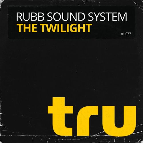 Rubb Sound System - The Twilight / Tru Musica
