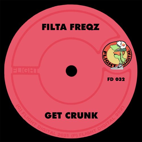 Filta Freqz - Get Crunk / Flight Digital