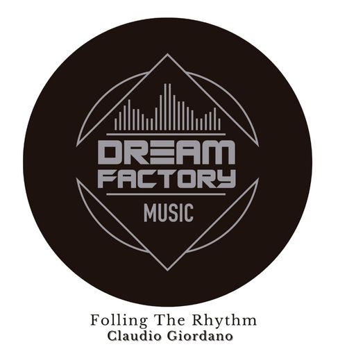 Claudio Giordano - Folling The Rhythm / Dream Factory Music