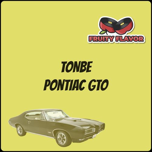 Tonbe - Pontiac GTO / Fruity Flavor