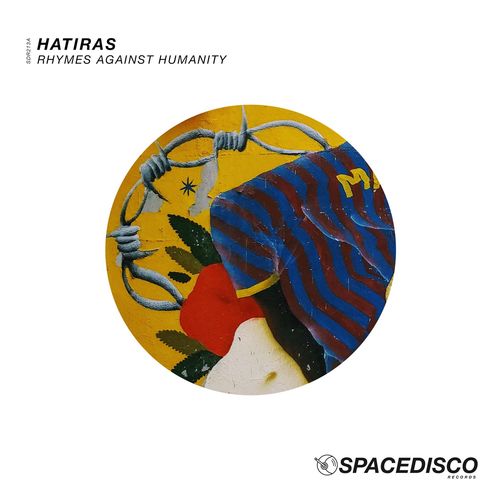 Hatiras - Rhymes Against Humanity / Spacedisco Records