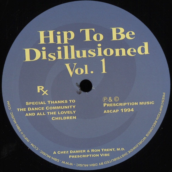 Ron Trent & Chez Damier - Hip To Be Disillusioned Vol. 1 / Prescription Records