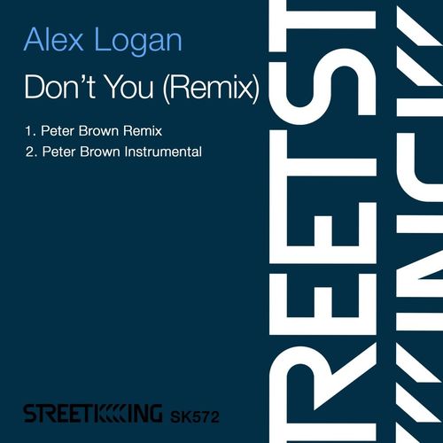 Alex Logan - Don’t You (Remix) / Street King