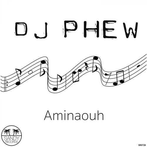 DJ Phew - Aminaouh / Sandy Records