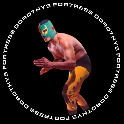 Dorothys Fortress - Lucha Libre / Southern Fried Records