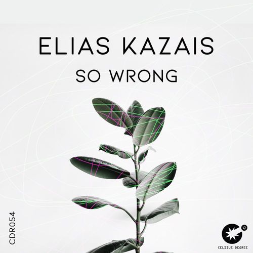 Elias Kazais - So Wrong / Celsius Degree Records