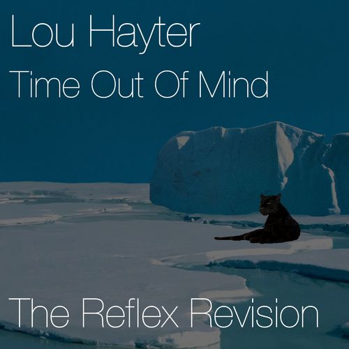 Lou Hayter - Time Out of Mind (The Reflex Revision) / Skint Records