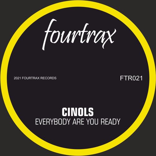 Cinols - Everybody Are You Ready / Four Trax