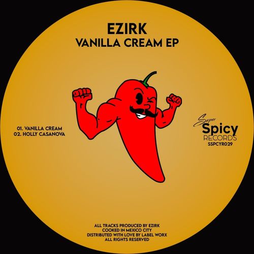 Ezirk - Vanilla Cream EP / Super Spicy Records