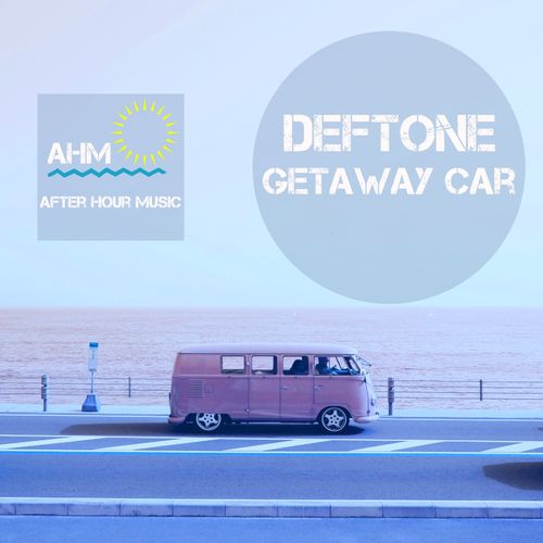 Deftone - Getaway Car / After Hour Music