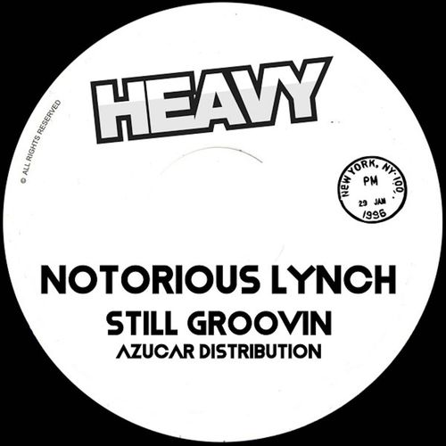 Notorious lynch - Still Groovin' / Heavy