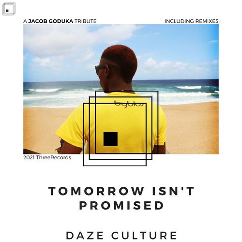 Daze Culture - Tomorrow Isn't Promised / ThreeRecords