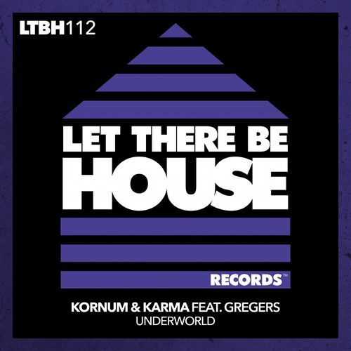Kornum & Karma ft Gregers - Underworld / Let There Be House Records