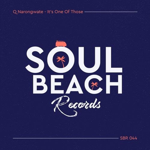 Q Narongwate - It's One Of Those / Soul Beach Records
