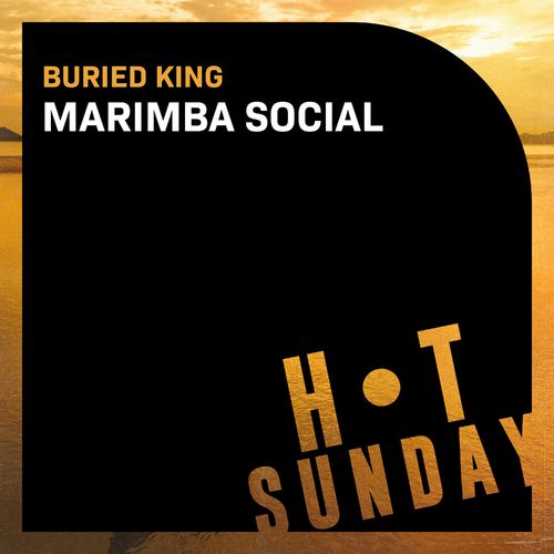 Buried King - Marimba Social / Hot Sunday Records