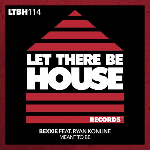 Bexxie & Ryan Konline - Meant To Be / Let There Be House Records