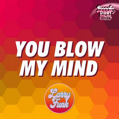 Larry Funk - You Blow My Mind / Boogie Land Music