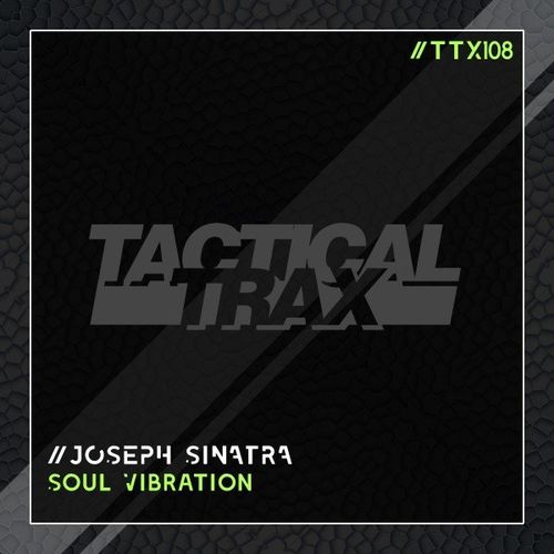 Joseph Sinatra - Soul Vibration / Tactical Trax