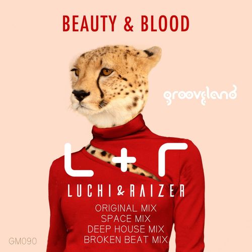 Luchi & Raizer - Beauty and Blood / Grooveland
