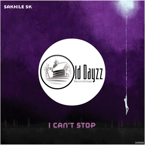 Sakhile SK - I Can't Stop / Old Dayzz Recordings