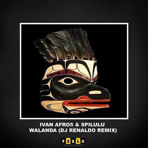 Ivan Afro5 & Spilulu - Wakanda / Pablo Entertainment
