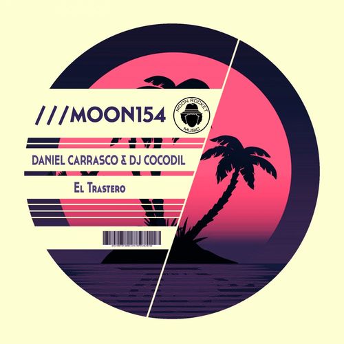 Daniel Carrasco & Dj Cocodil - El Trastero / Moon Rocket Music