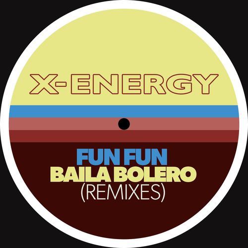 Fun Fun - Baila Bolero (Remixes) / X-Energy