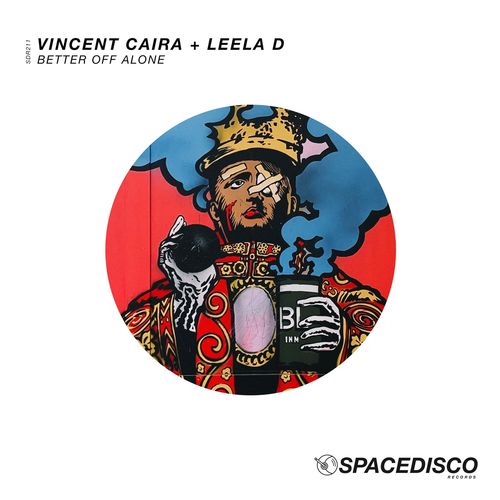 Vincent Caira & Leela D - Better off Alone / Spacedisco Records