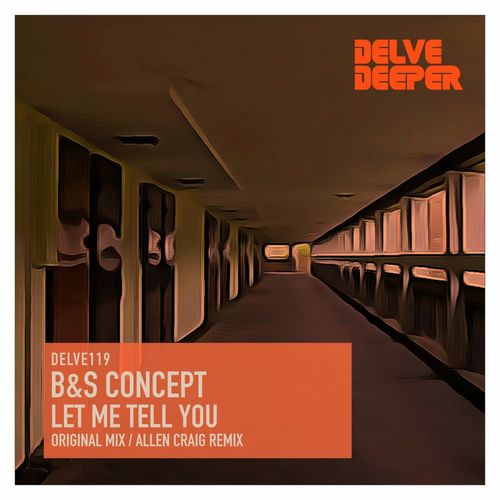B&S Concept - Let Me Tell You / Delve Deeper Recordings