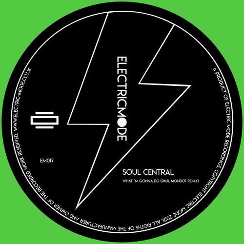 Soul Central - What I'm Gonna Do (Paul Mondot Remix) / Electric Mode