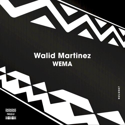 Walid Martinez - Wema / NuLu Music