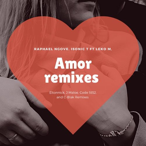 Raphael Ngove, Isonic T, Leko M - Amor (Remixes) / Baainar Digital