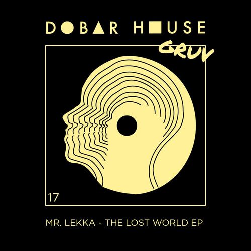 Mr. Lekka - The Lost World EP / Dobar House