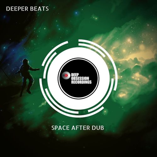 Deeper Beats - Space After Dub / Deep Obsession Recordings
