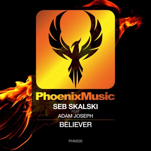 Seb Skalski & Adam Joseph - Believer / Phoenix Music