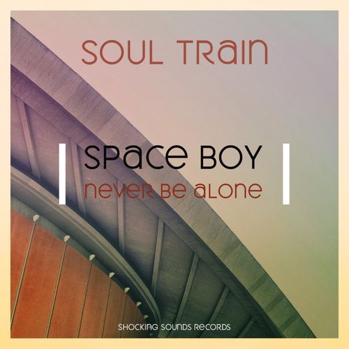 SOUL TRAIN - Space Boy (Never Be Alone) / Shocking Sounds Records