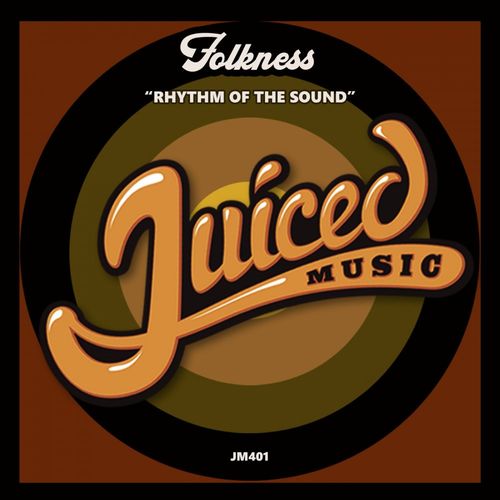 Folkness - Rhythm Of The Sound / Juiced Music