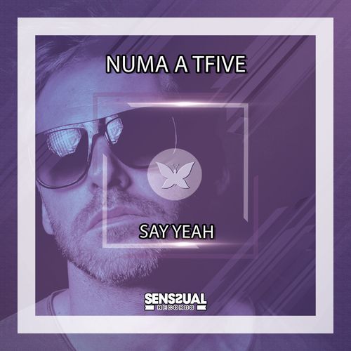 NUMA A TFIVE - Say Yeah / Senssual Records