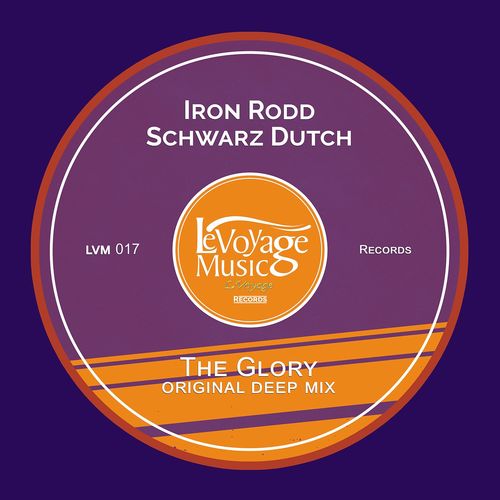 Iron Rodd & Schwarz Dutch - The Glory / Le Voyage Music