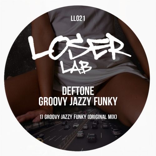 Deftone - Groovy Jazzy Funky / Loser Lab