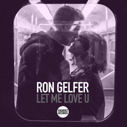 Ron Gelfer - Let Me Love U / Lifted House