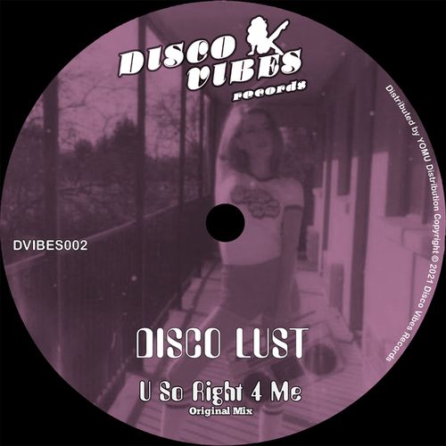Disco Lust - U So Right 4 Me / Disco Vibes Records